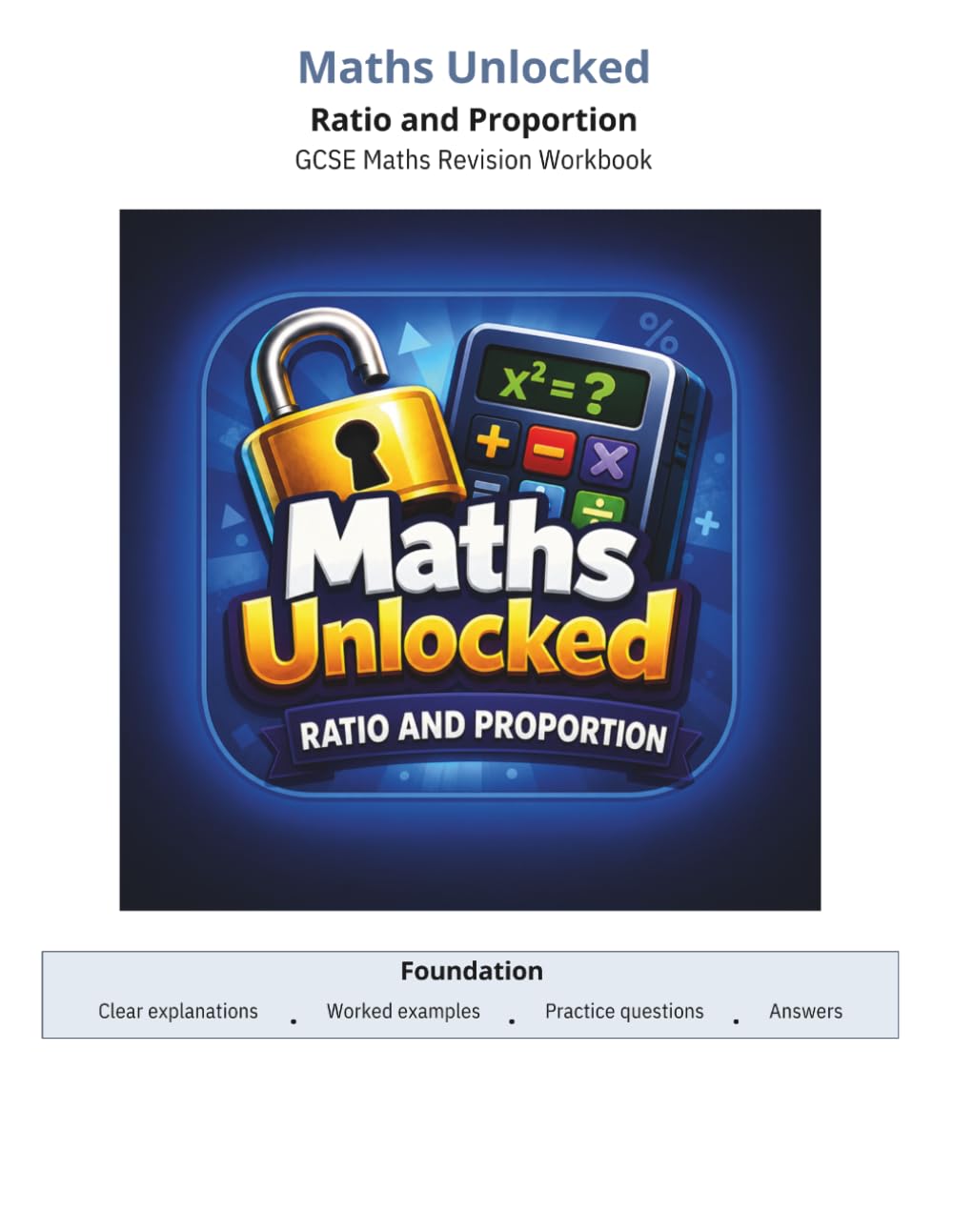 Maths Unlocked: Foundation GCSE Maths: Ratio and Proportion