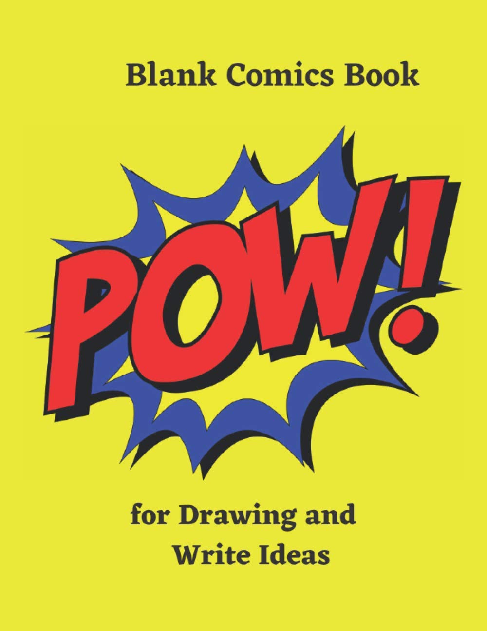 Blank Comics Book: for Drawing and Write Ideas