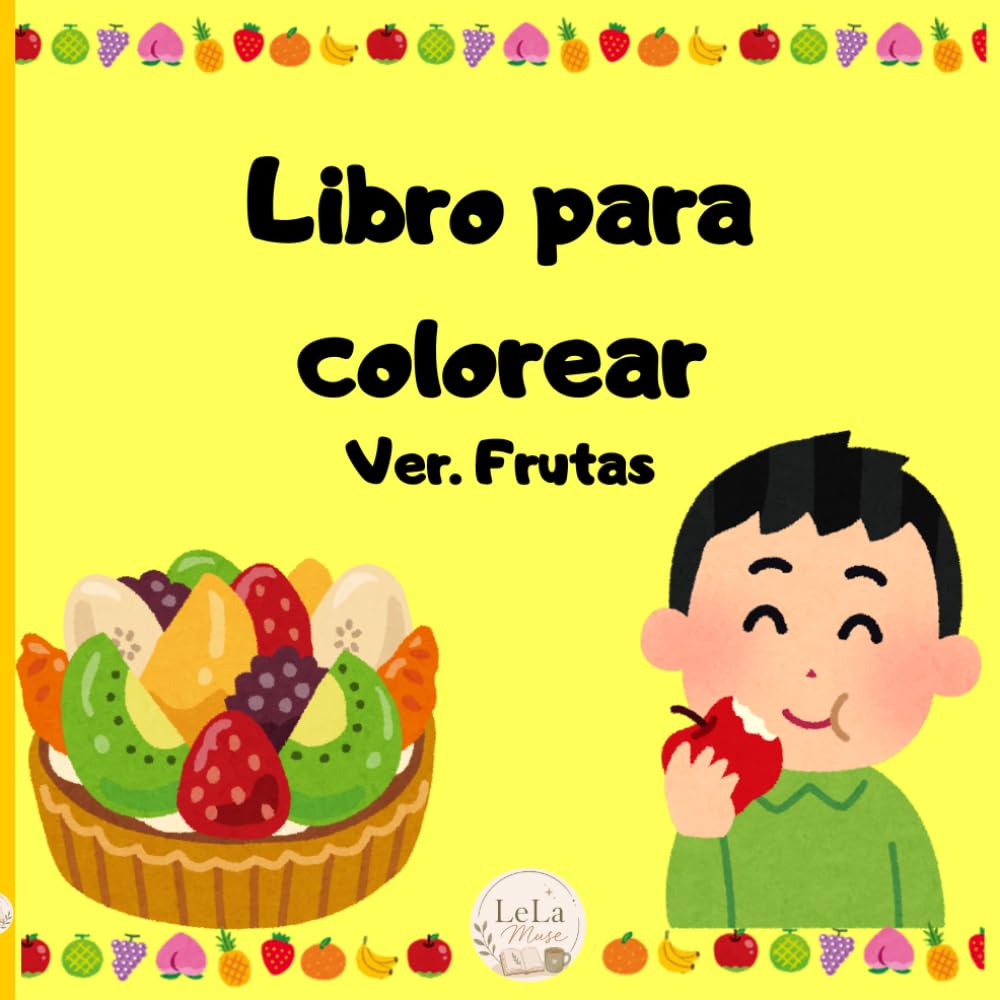 Colorea y Aprende con las Frutas: Un libro bilingüe para pequeños artistas