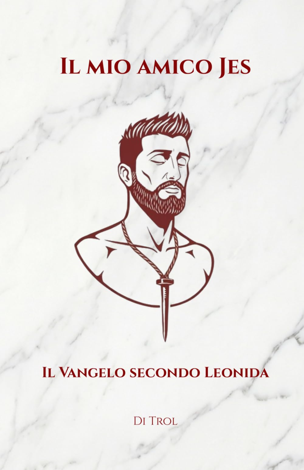 Il mio amico Jes: Il vangelo secondo Leonida