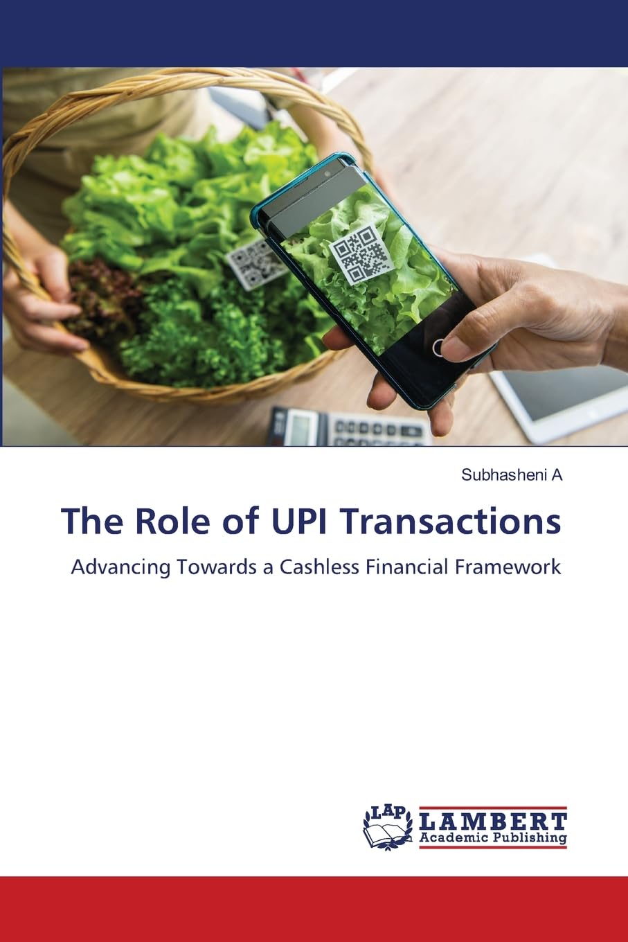 The Role of UPI Transactions: Advancing Towards a Cashless Financial Framework