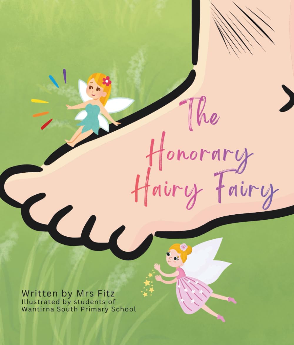 The Honorary Hairy Fairy (Bold Author, Budding Artists)