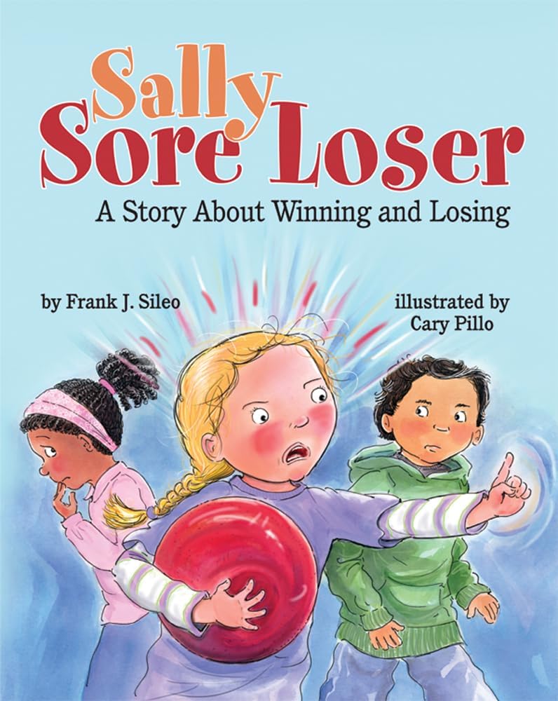 Sally Sore Loser: A Story About Winning and Losing Paperback – Picture Book, August 1, 2012