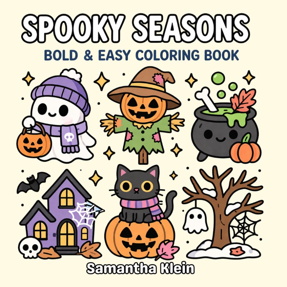 Spooky Seasons: Cozy Fall, Halloween and Christmas | Cute Bold & Easy Coloring Book for Kids and Adults (Spooky Cozy Series)