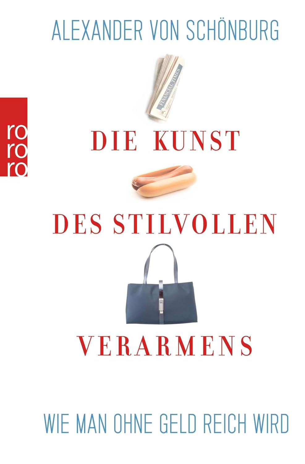 Die Kunst des stilvollen Verarmens: Wie man ohne Geld reich wird ...