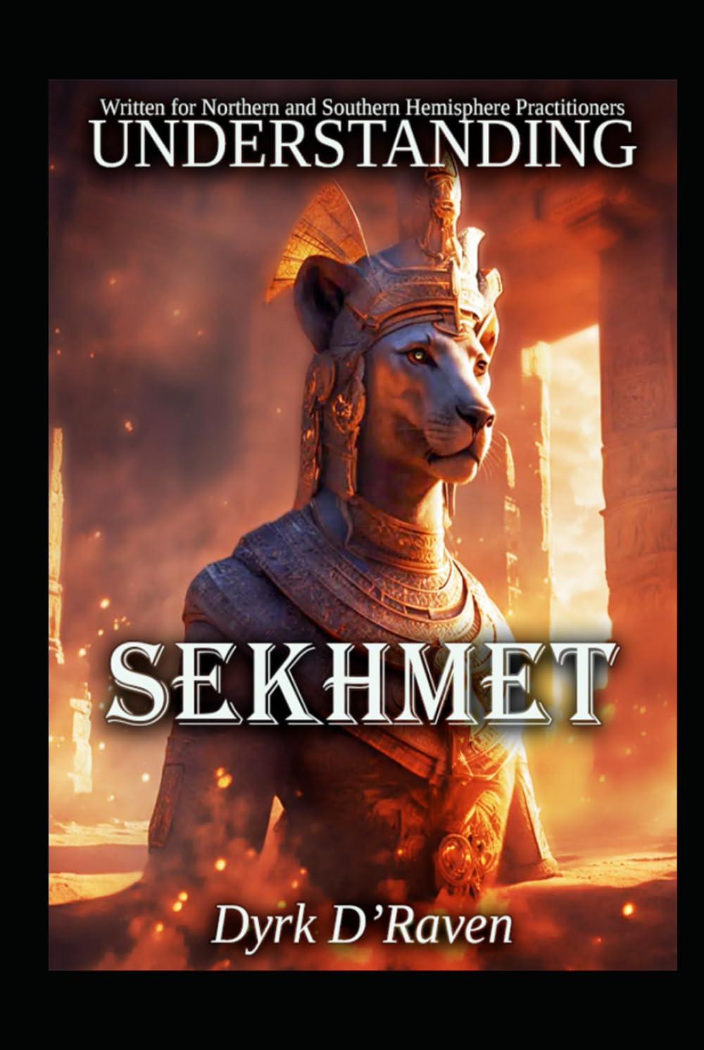 Understanding Sekhmet (Understanding Egyptian Deities)