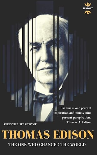 Thomas Edison: The One Who Changed The World (Great Biographies) - THE HISTORY HOUR