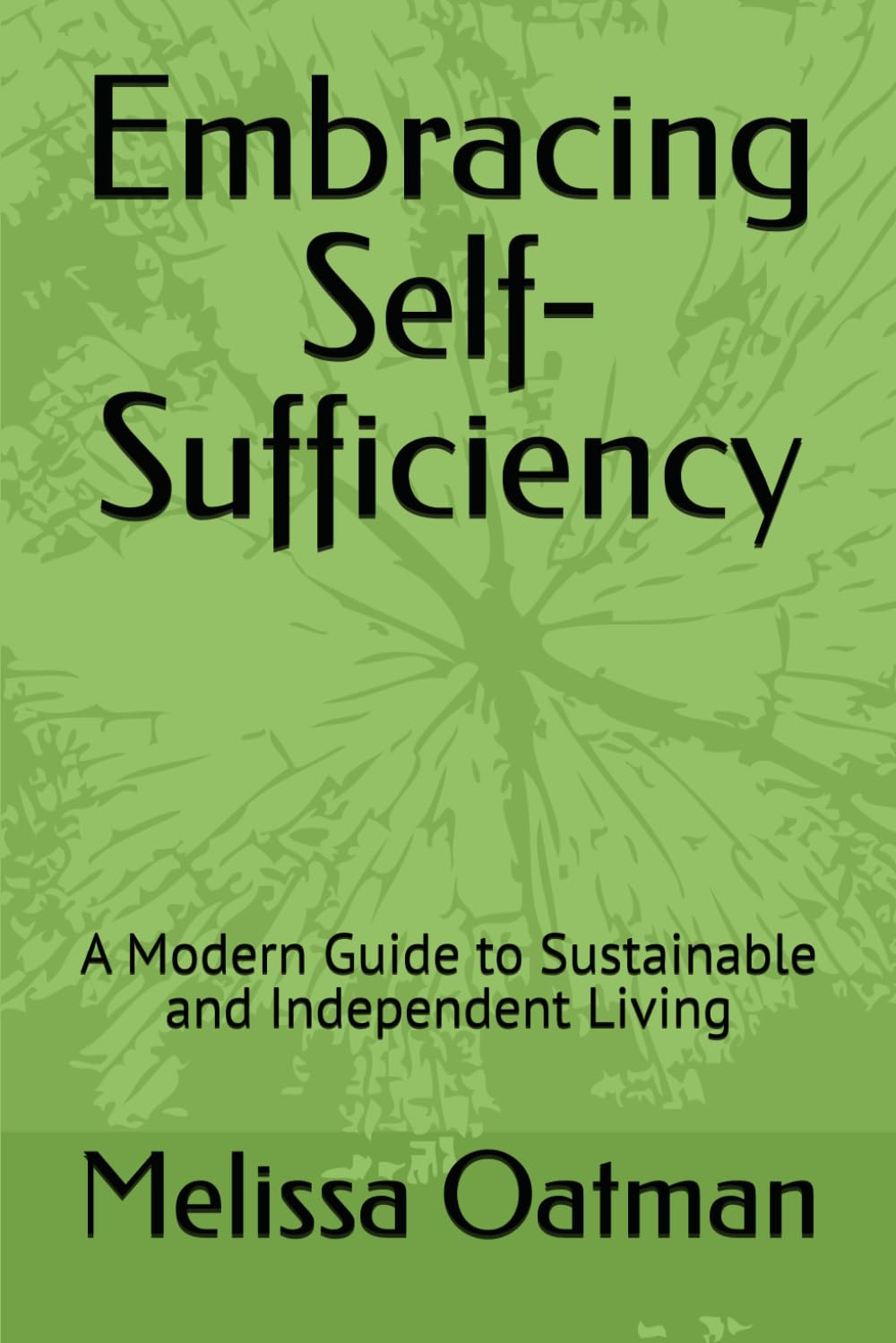 Embracing Self-Sufficiency: A Modern Guide to Sustainable and Independent Living
