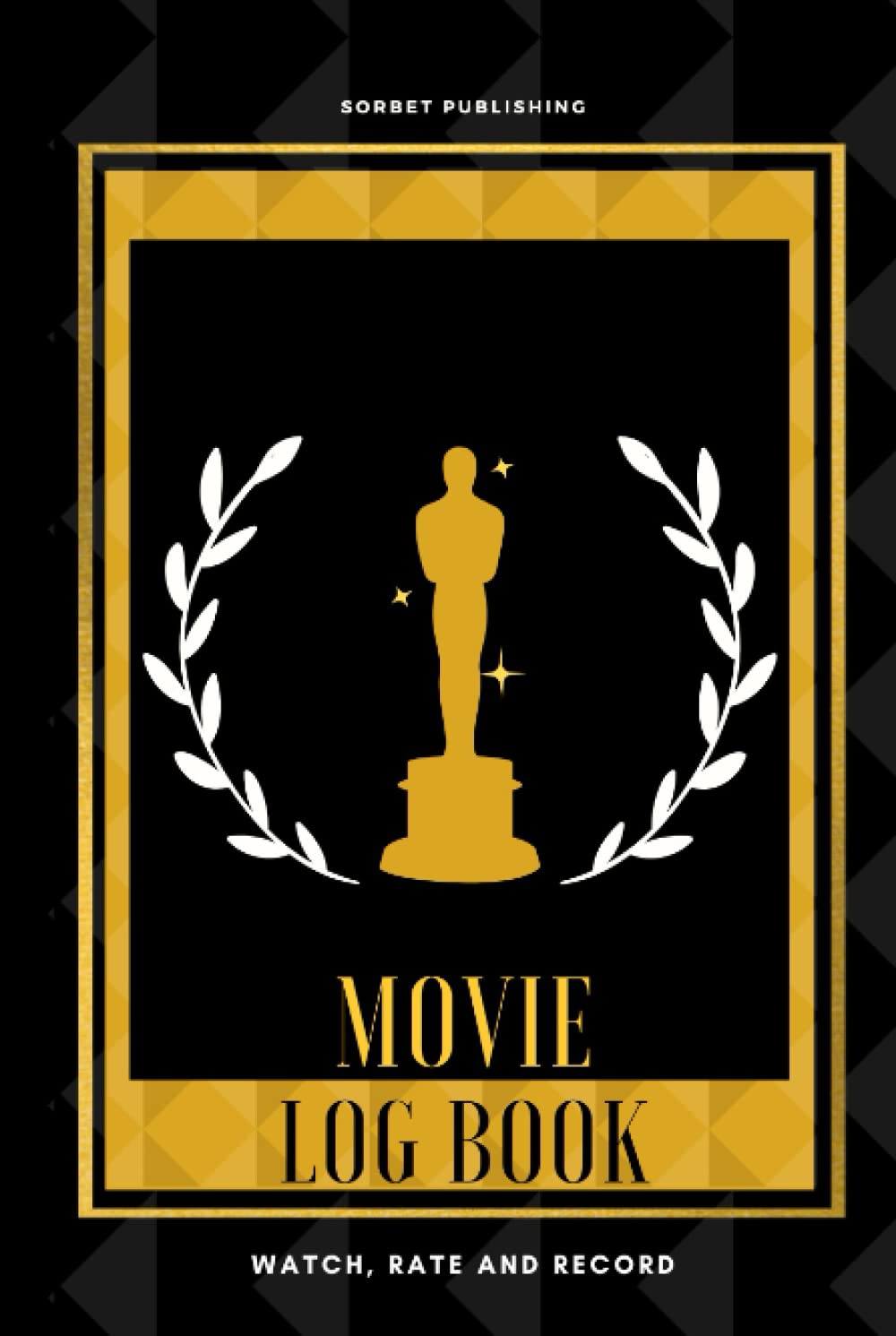 Movie log book. Watch, rate, and record: Movie critic notebook | Rating Journal | Tracker | Movie review book | The log book is perfect for all film ... filmmaker. Oscar statue. Gold and black