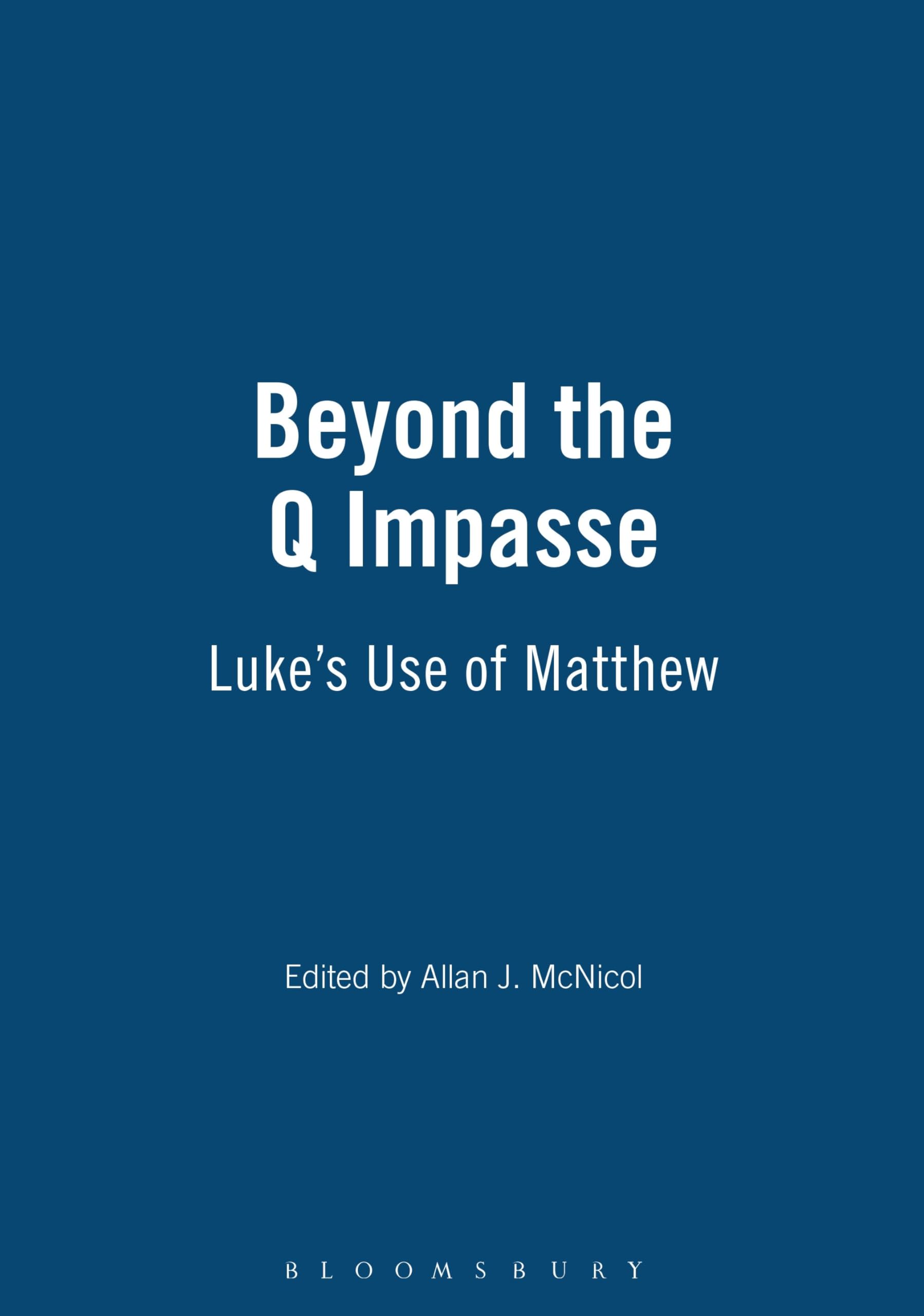 Beyond the Q Impasse: Luke's Use of Matthew