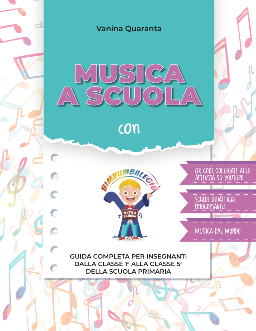 Musica a Scuola con Bimbumbalegiù: Guida completa per insegnanti dalla classe 1ª alla classe 5ª della scuola primaria