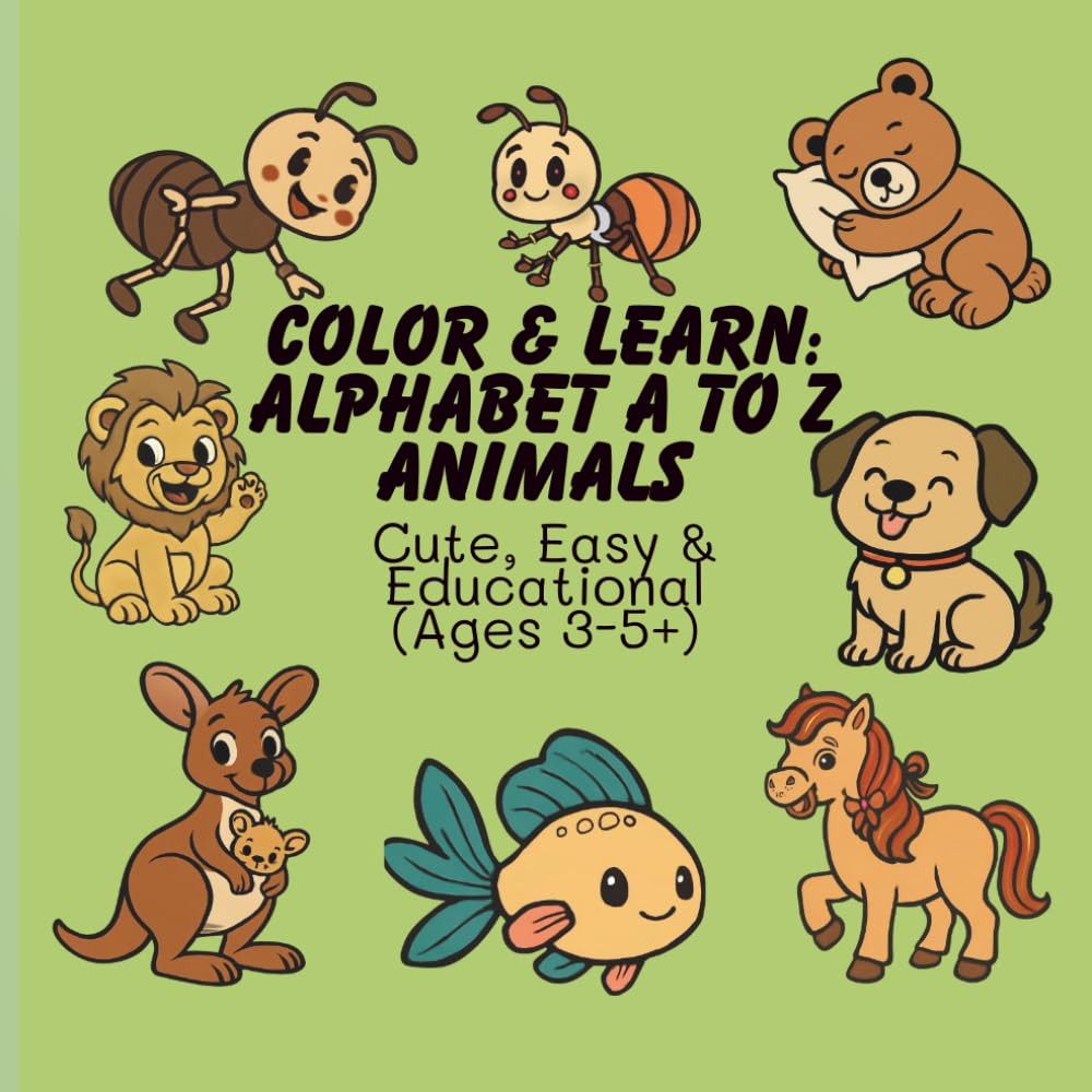 Color & Learn: Alphabet A to Z Animals Cute, Easy & Educational (Ages 3-5+)