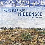 Künstler auf Hiddensee: "Um meine Insel singt das Meer sein Lied" v. Henni Lehmann - Marion Magas Magas Marion, Marion Magas, Marion Magas Bearbeitung: Klaus Decker 