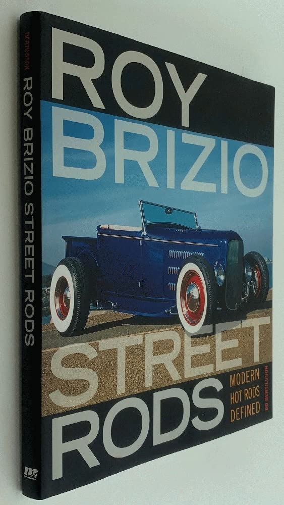 Buy Roy Brizio Street Rods: Modern Hot Rods Defined — BookShops.in