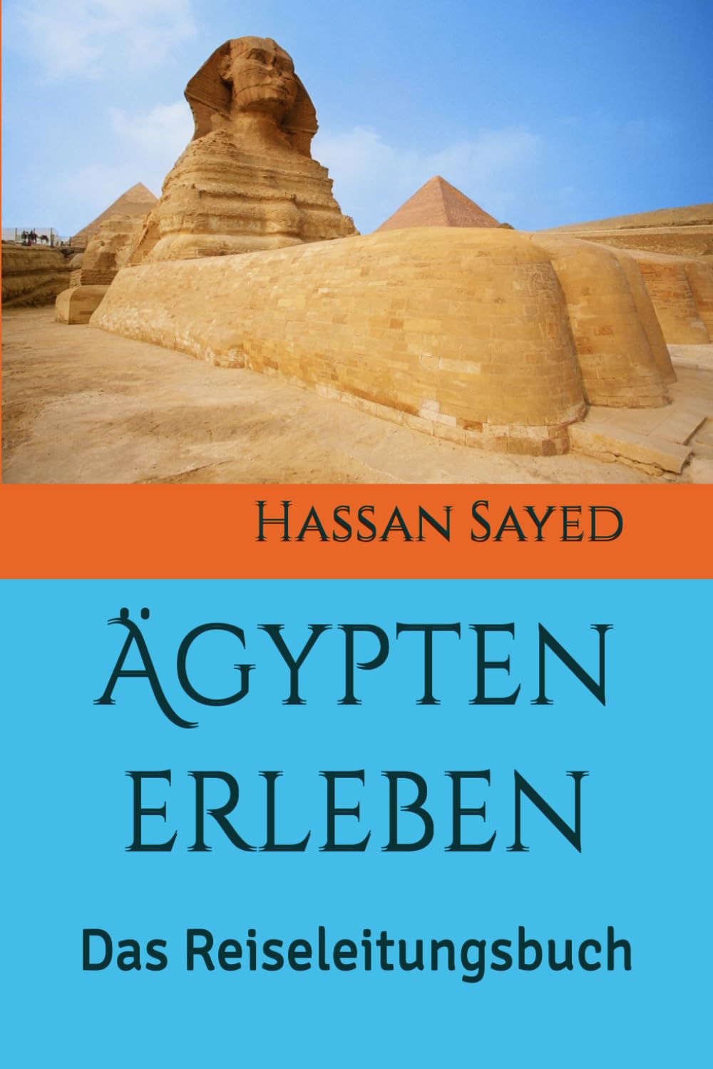 Ägypten erleben: Das Reiseleitungsbuch