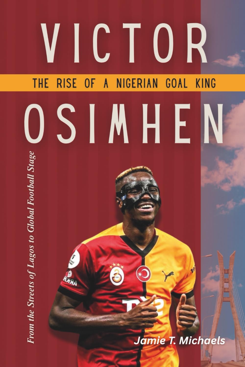 Victor Osimhen: The Rise of a Nigerian Goal King: From the Streets of Lagos to Global Football Stage