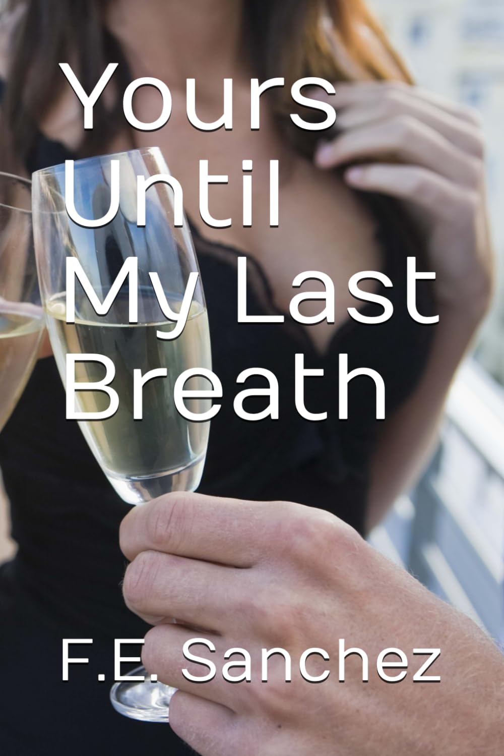 Yours Until My Last Breath
