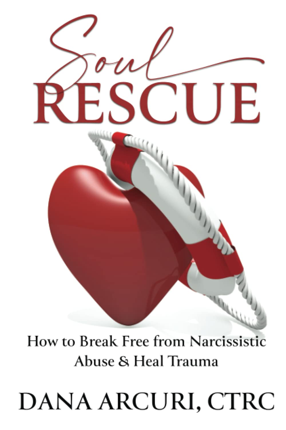 Soul Rescue: How to Break Free from Narcissistic Abuse & Heal Trauma