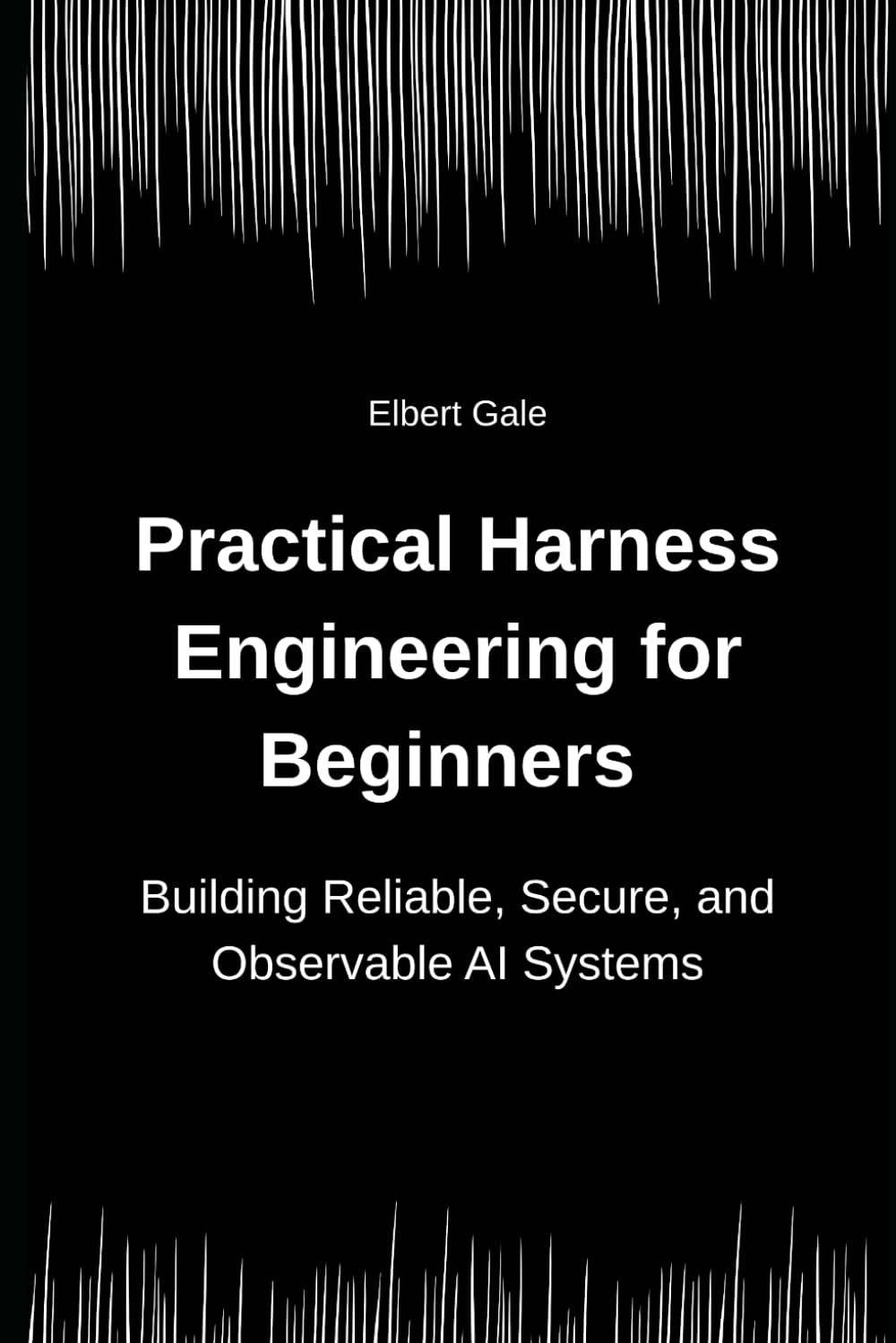 Practical Harness Engineering for Beginners: Building Reliable, Secure, and Observable AI Systems