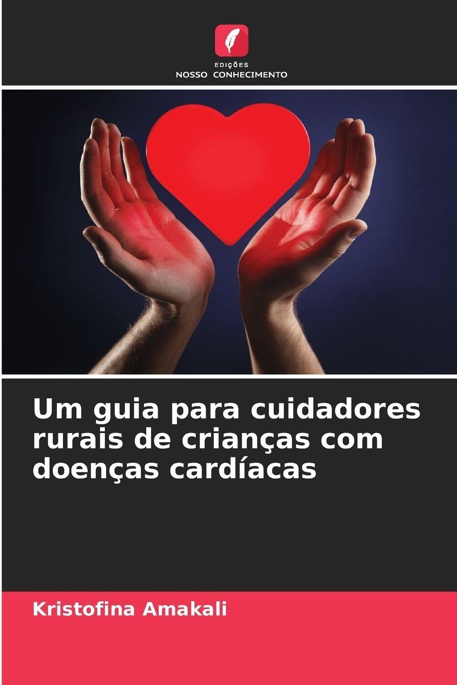 Um guia para cuidadores rurais de crianças com doenças cardíacas