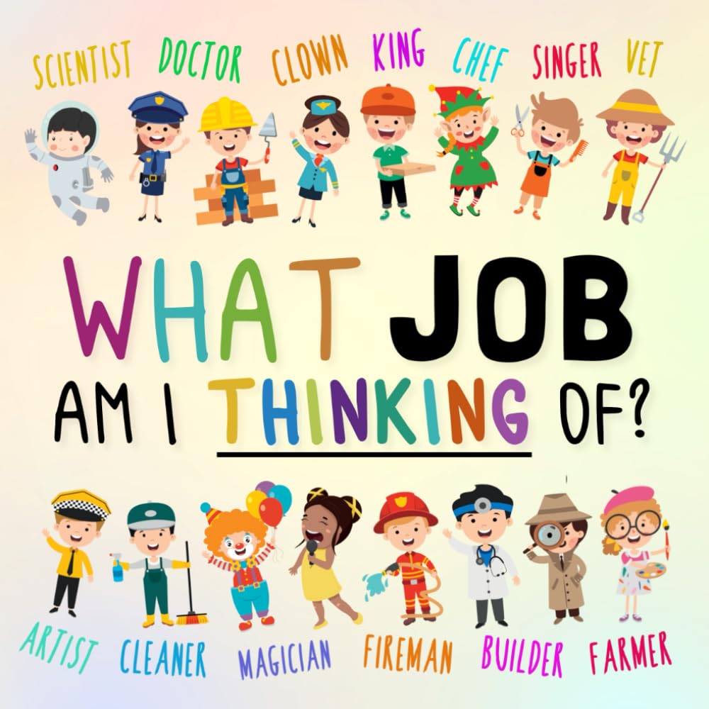 What Job Am I Thinking Of?: A Fun Clue-Based Game for 3-5 Year Olds (What Am I Games)