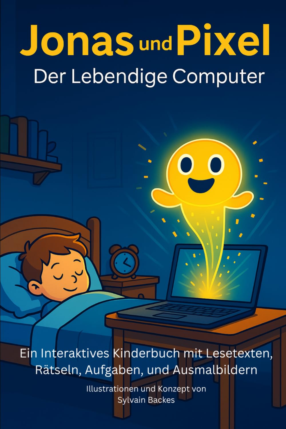 Jonas & Pixel – Der Lebendige Computer.: Ein Interaktives Kinderbuch mit Lesetexten, Rät-seln, Aufgaben, und Ausmalbildern: 1