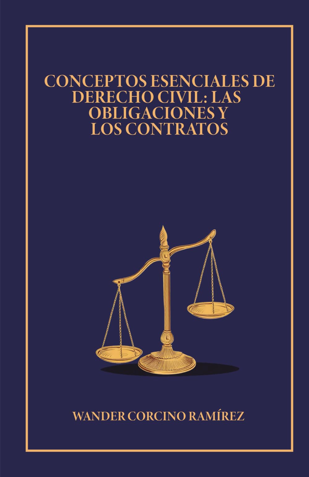 Conceptos Esenciales de Derecho Civil: Las obligaciones y los contratos.: Manual práctico y sistemático para estudiantes y profesionales del Derecho.