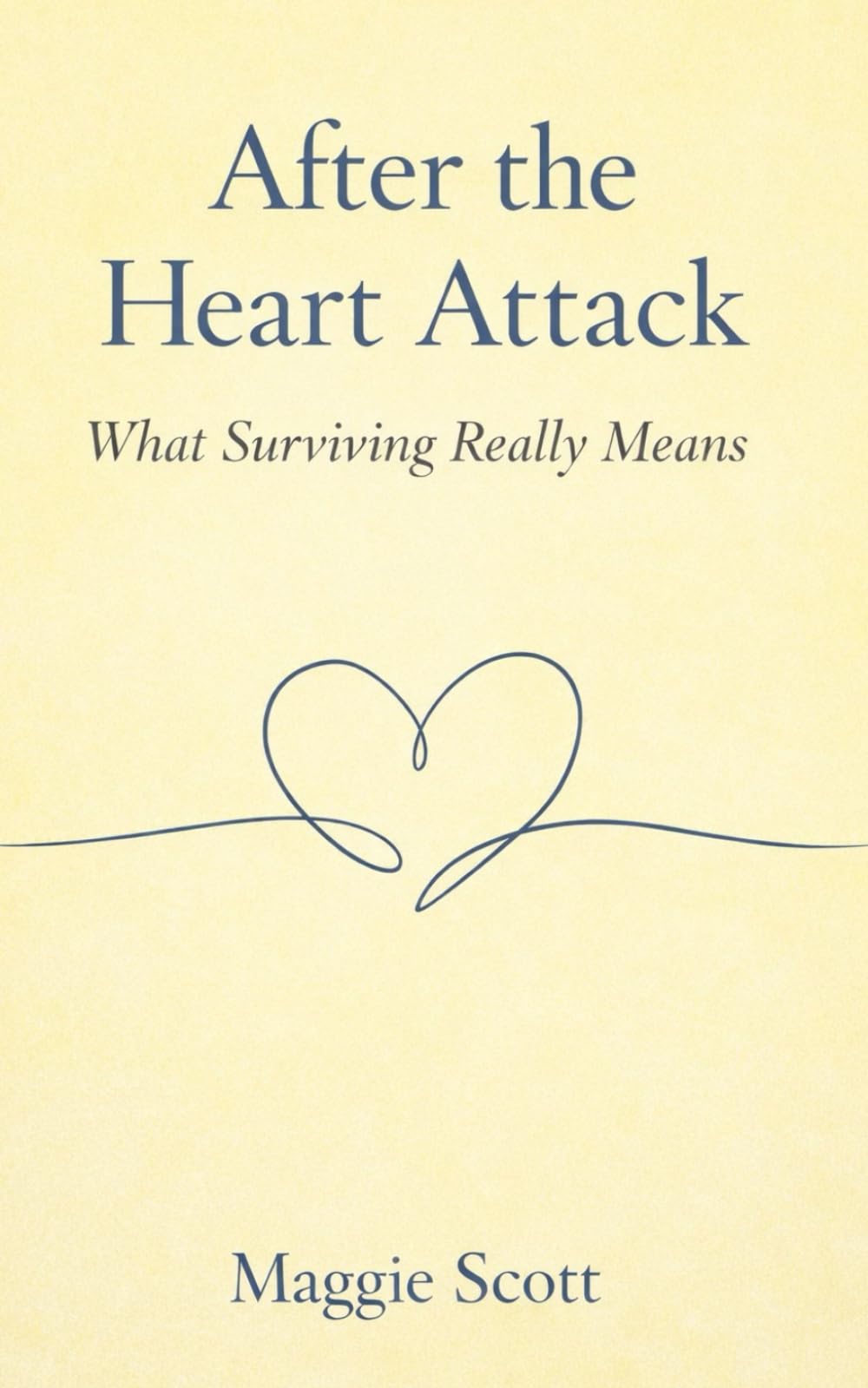 After The Heart Attack: What Surviving Really Means