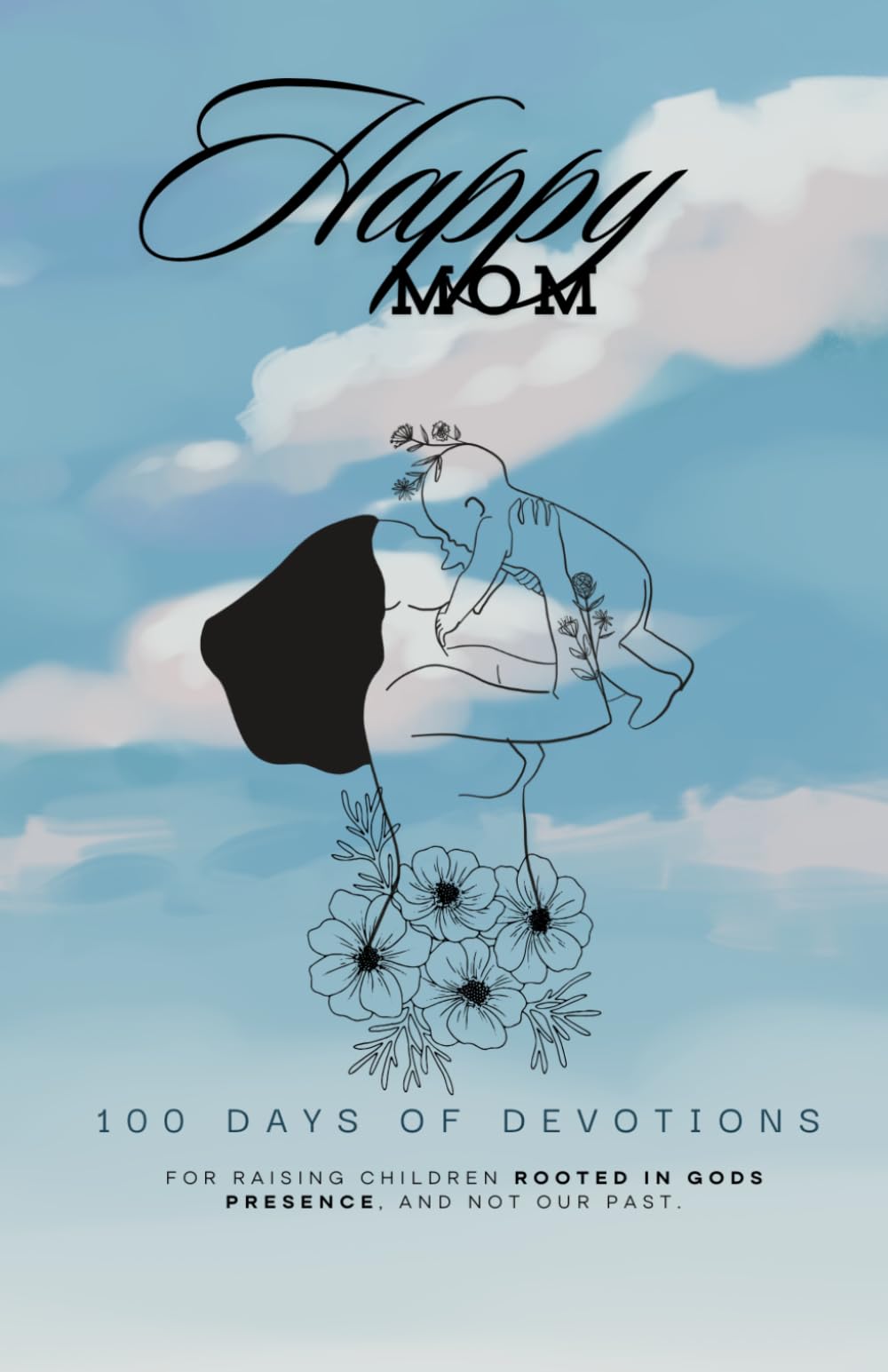 Happy Mom: 100 Devotions For Mother’s