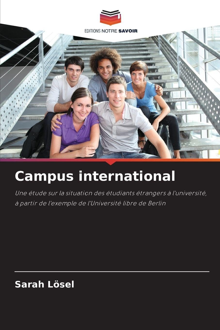 Campus international: Une étude sur la situation des étudiants étrangers à l'université, à partir de l'exemple de l'Université libre de Berlin