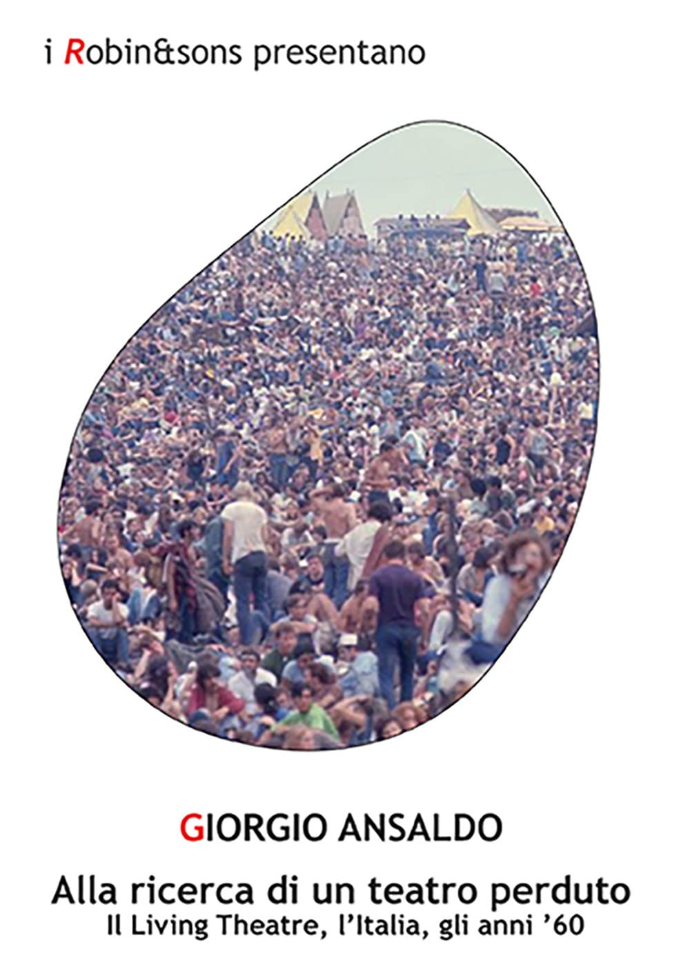 Alla Ricerca Di Un Teatro Perduto. Il Living Theatre, L'italia, Gli Anni '60 - 4