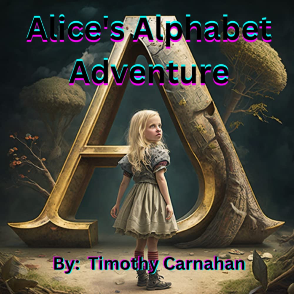 Alice's Alphabet Adventure: Carnahan, Timothy: 9798388005953: Amazon ...