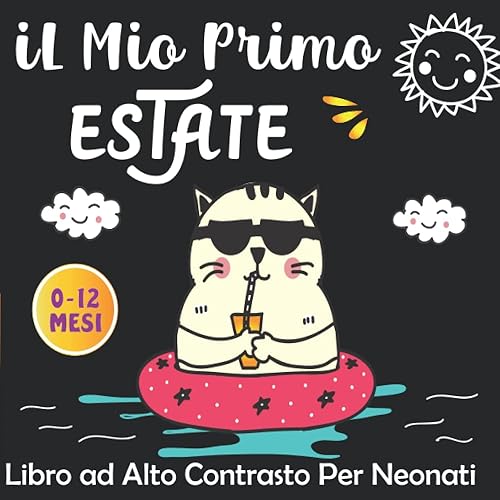 iL Mio Primo Estate Libro ad Alto Contrasto per Neonati: Educazione Sensoriale per Bebè da 0 a 12 Mesi Ricco di immagini tematiche d'Estate - I Piccoli Montessori