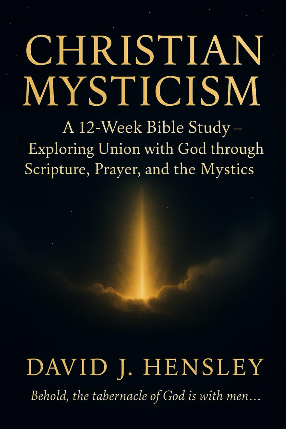 Exploring Union with God: Through Scripture, Prayer, and the Mystics