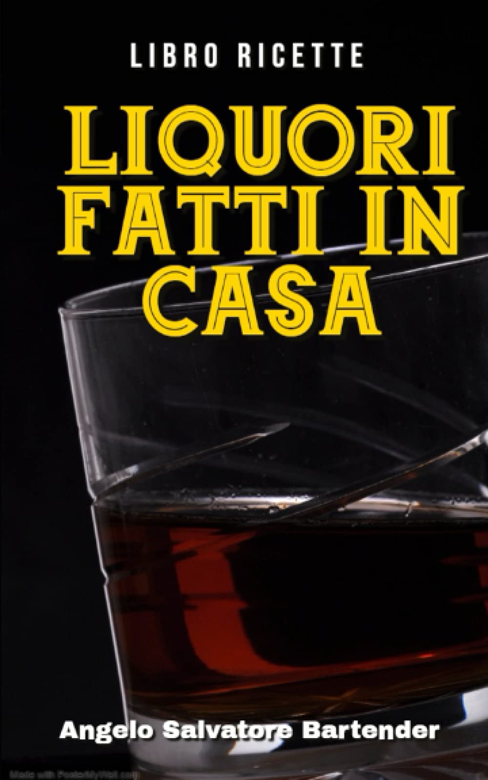 LIBRO RICETTE LIQUORI FATTI IN CASA (COCKTAILS ALCOLICI E ANALCOLICI: Ricette, ingredienti, metodi di produzione e teoria. VINO e BIRRA.)
