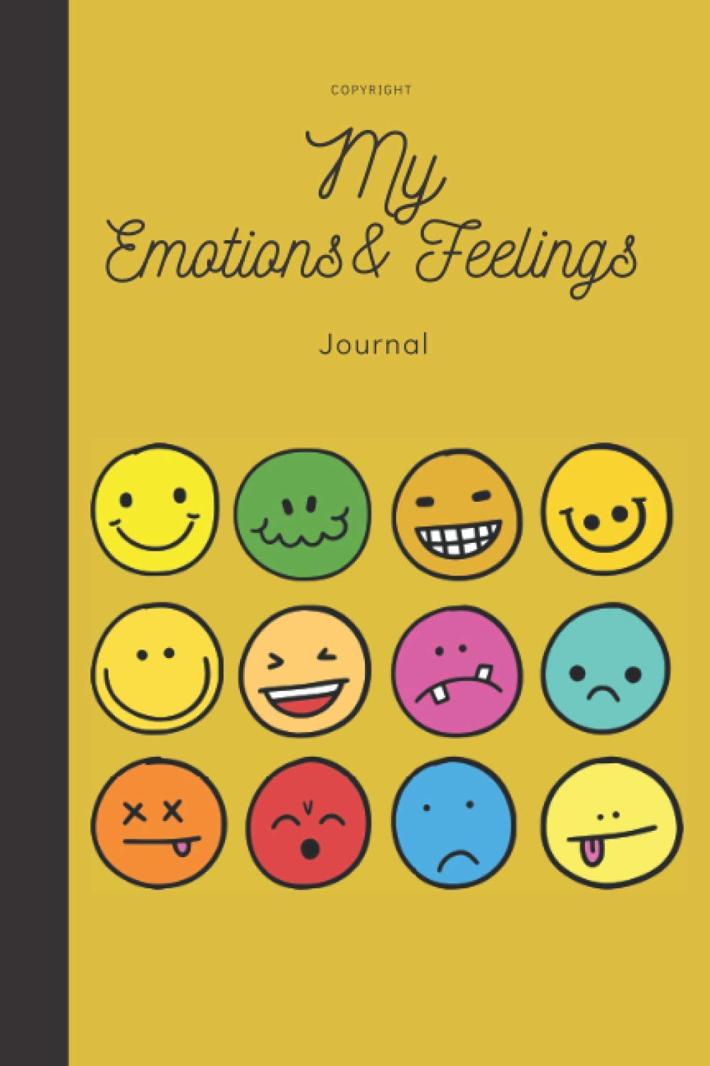 My Emotions & feelings Journal: For Kids And Teens - Help Children And Tweens Express Their Emotions - Mood & Emotion Tracking Journals: Mood Tracker ... Healthier Mindsets; Unlock a Happier You