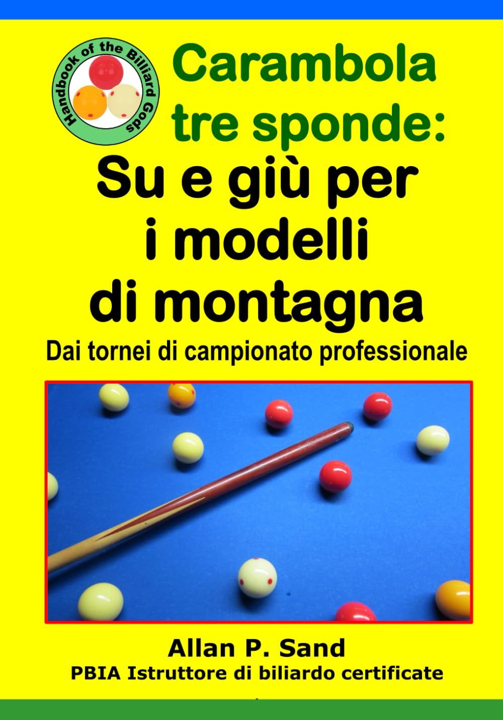 Carambola tre sponde - Su e giù per i modelli di montagna: Dai tornei di campionato professionale
