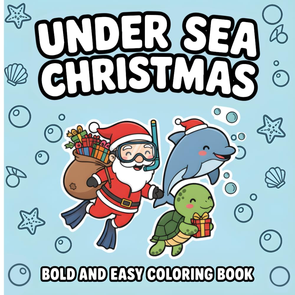 Under Sea Christmas: Bold and Easy Coloring Book: Santa, Mermaids, Sea Animals & Festive Holiday Fun!