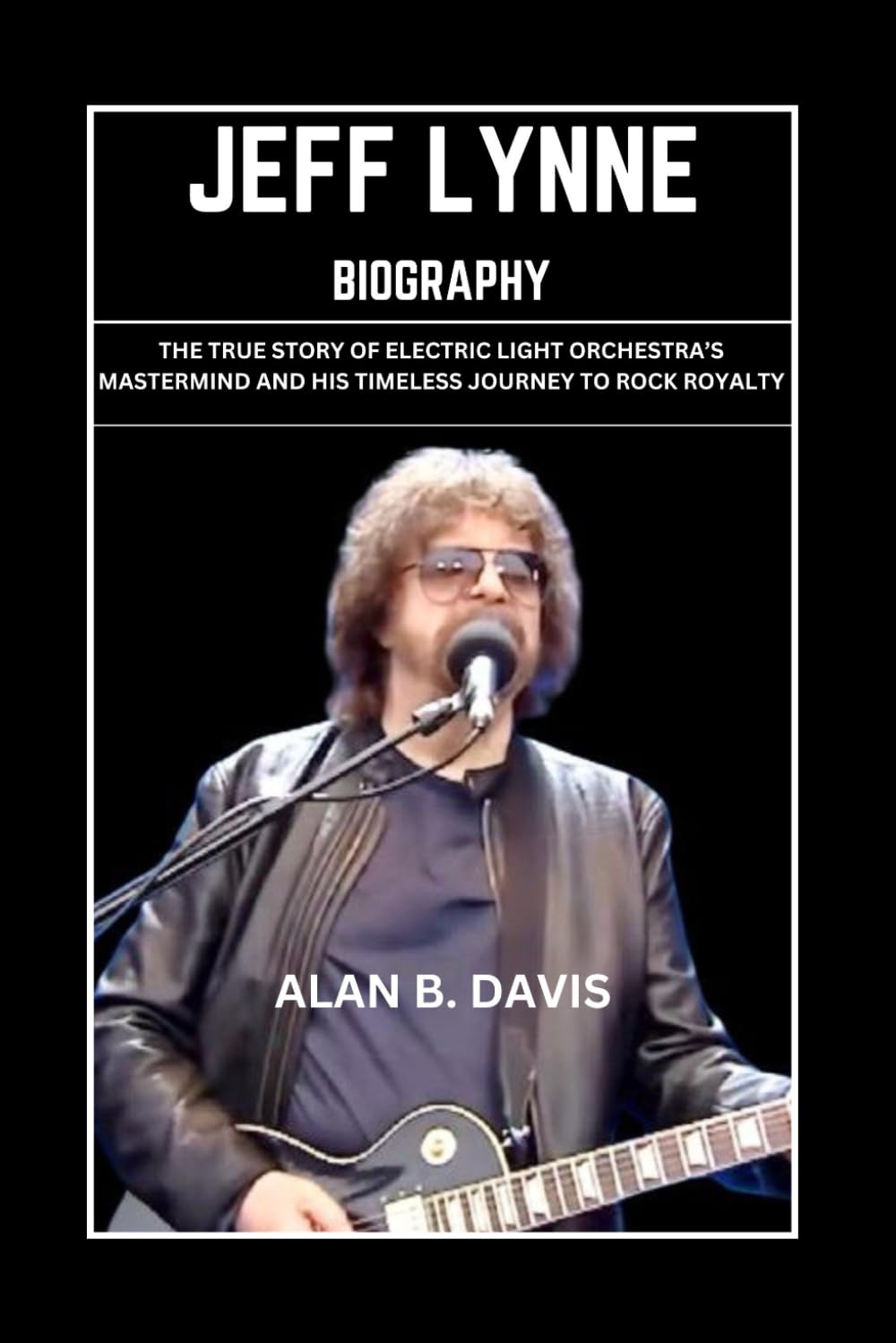 Jeff Lynne Biography: The True Story of Electric Light Orchestra’s Mastermind and His Timeless Journey to Rock Royalty