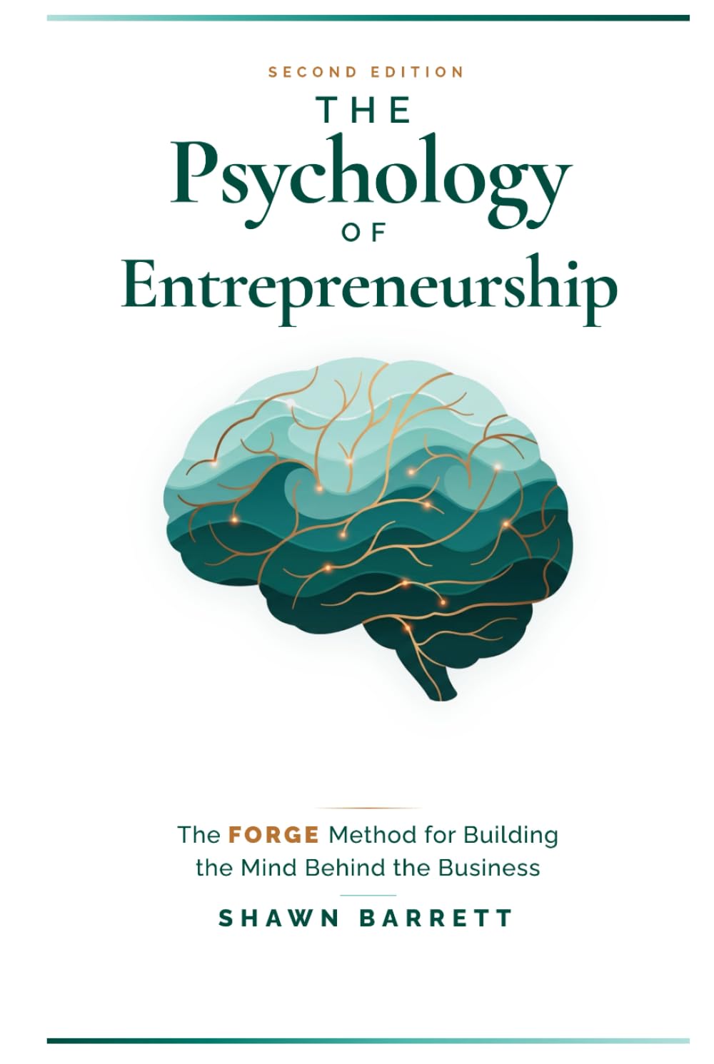 The Psychology of Entrepreneurship: The FORGE Method for Building the Mind Behind the Business