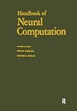 Handbook of Neural Computation (Computational Intelligence Library)