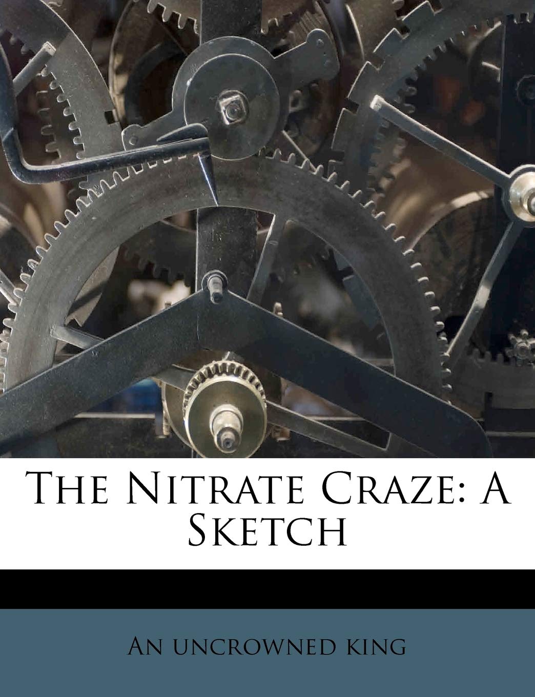 The Nitrate Craze: A Sketch