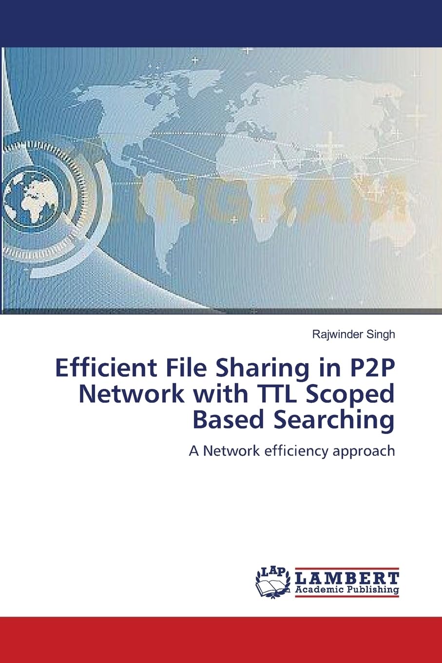 Efficient File Sharing in P2P Network with TTL Scoped Based Searching: A Network efficiency approach