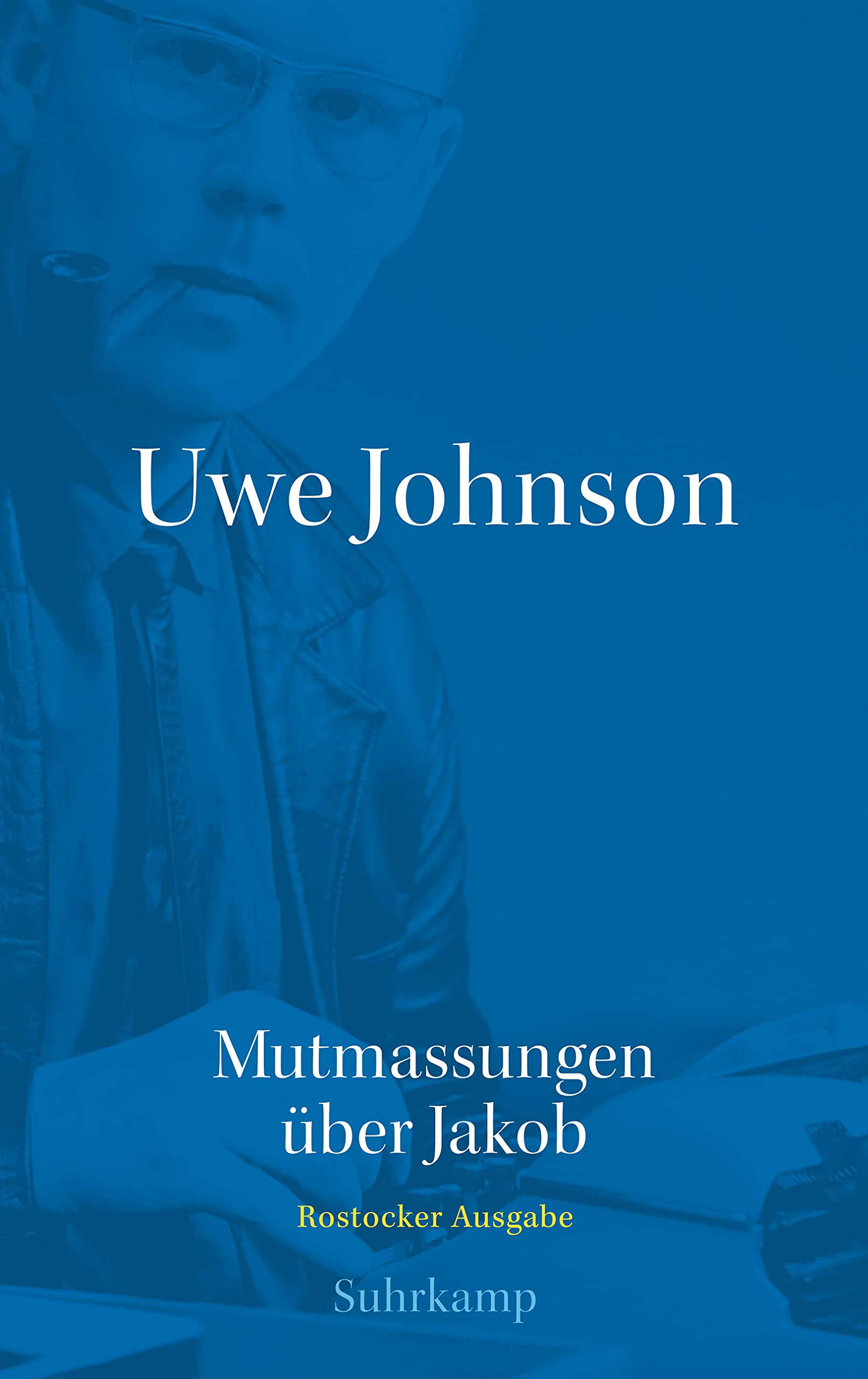 Uwe Johnson - Mutmassungen über Jakob: Abteilung Werke: Band 2: Mutmassungen über Jakob