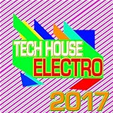 tech house festival  Tech House Electro 2017