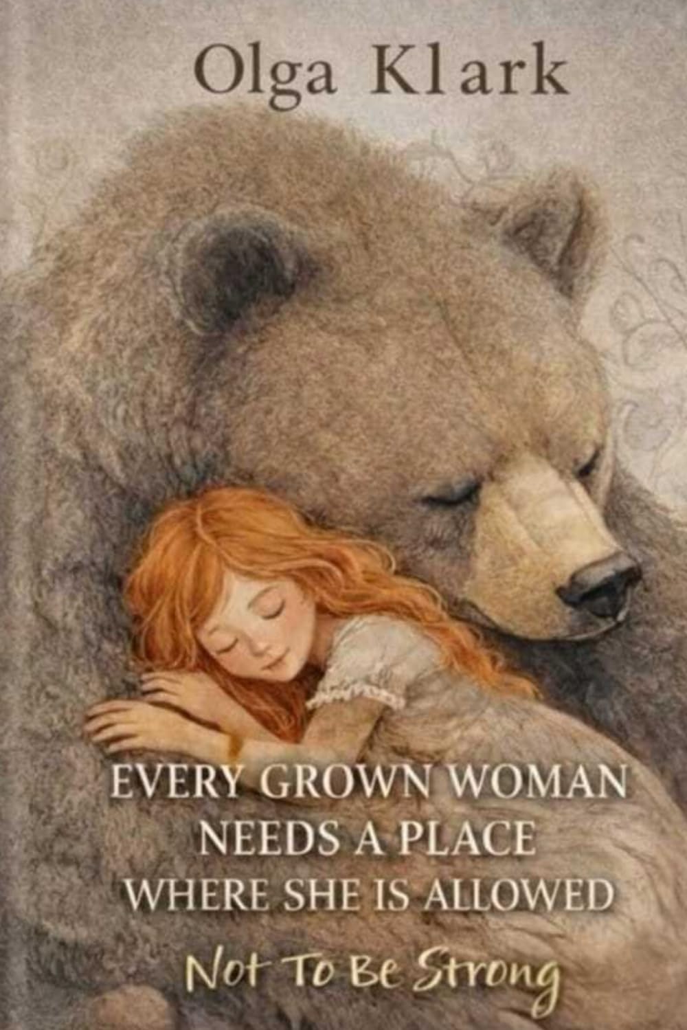 Every Grown Woman Needs a Place Where She Is Allowed Not to Be Strong