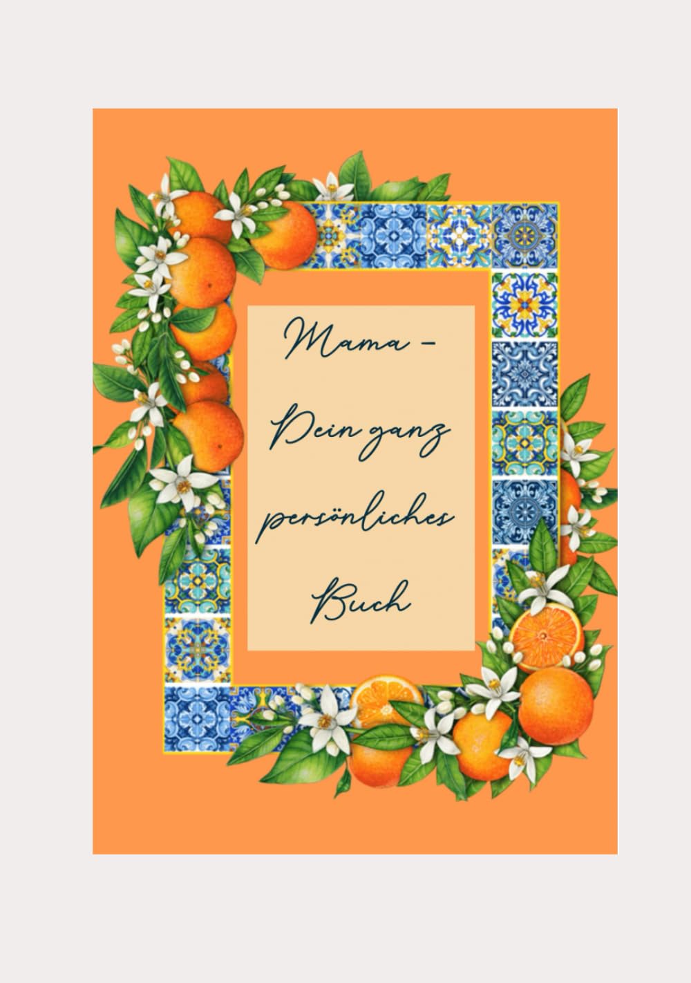 Mama - dein ganz persönliches Buch: Eine Reise durch deine Erinnerungen, Gedanken und Träume