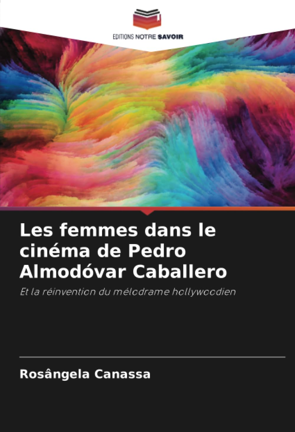 Les femmes dans le cinéma de Pedro Almodóvar Caballero: Et la réinvention du mélodrame hollywoodien