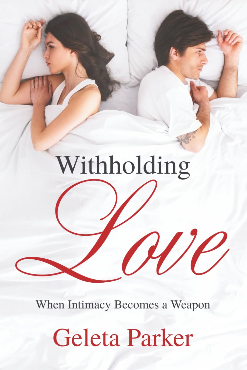 Withholding Love: When Intimacy Becomes a Weapon