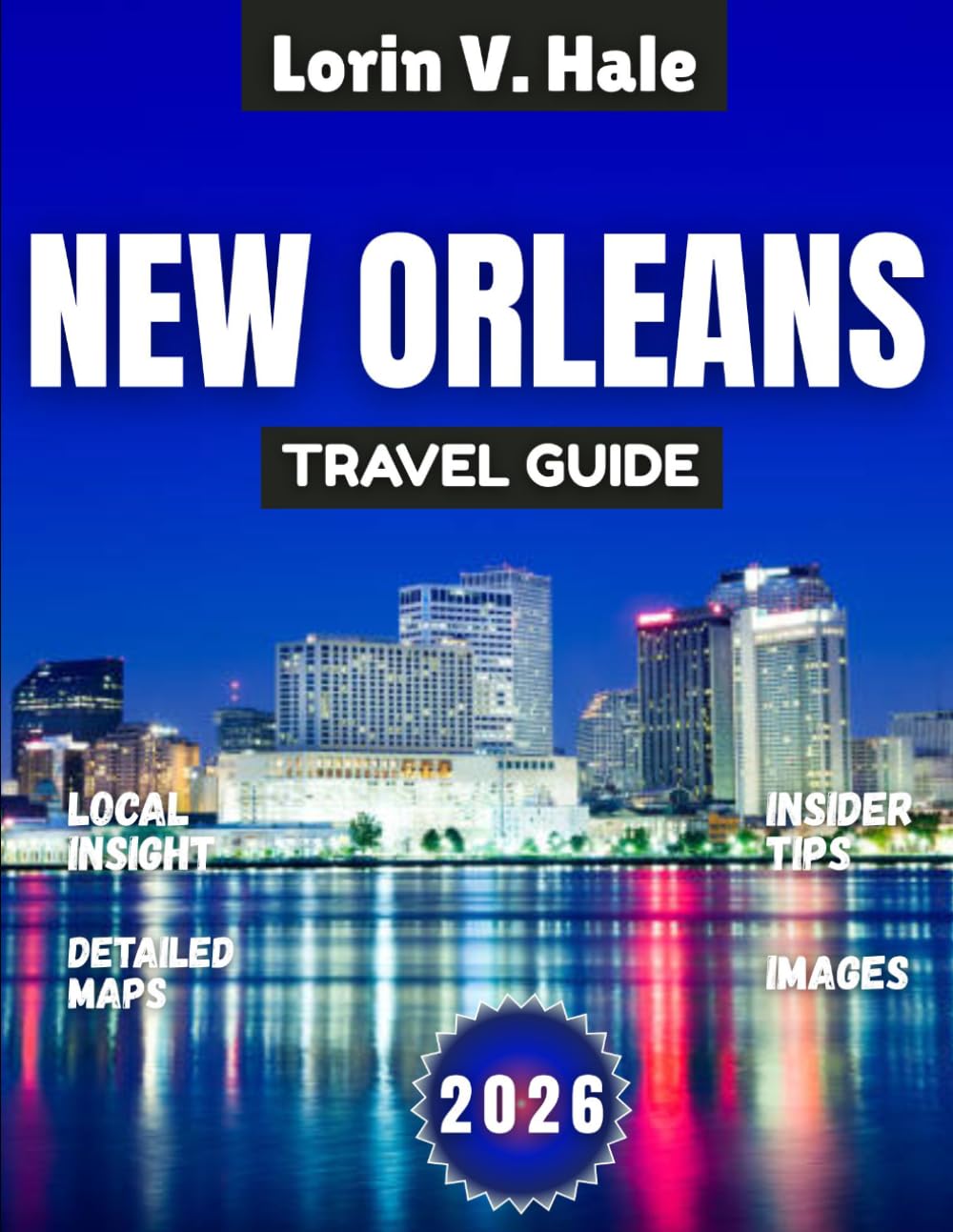 New Orleans Travel Guide 2026: Jazz, Ghosts & Gumbo: Decoding the Crescent City in 2026